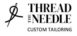 THREAD THE NEEDLE CUSTOM TAILORING