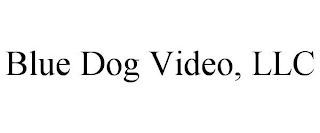 BLUE DOG VIDEO, LLC