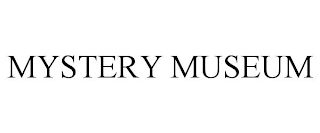 MYSTERY MUSEUM