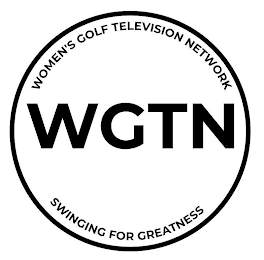 WOMEN'S GOLF TELEVISION NETWORK WGTN SWINGING FOR GREATNESS