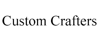 CUSTOM CRAFTERS