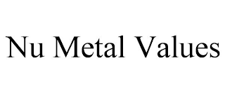 NU METAL VALUES