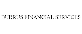 BURRUS FINANCIAL SERVICES