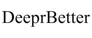 DEEPRBETTER