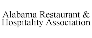 ALABAMA RESTAURANT & HOSPITALITY ASSOCIATION