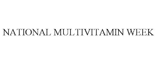 NATIONAL MULTIVITAMIN WEEK