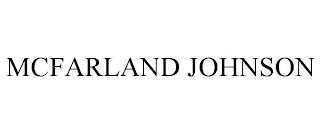 MCFARLAND JOHNSON