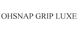 OHSNAP GRIP LUXE