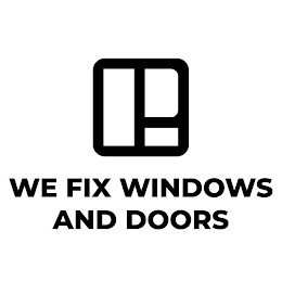 WE FIX WINDOWS AND DOORS