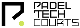 P. PADEL TECH COURTS