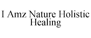 I AMZ NATURE HOLISTIC HEALING