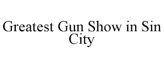 GREATEST GUN SHOW IN SIN CITY