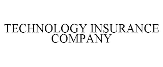 TECHNOLOGY INSURANCE COMPANY