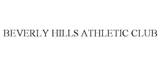 BEVERLY HILLS ATHLETIC CLUB