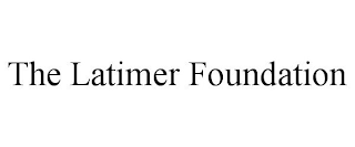 THE LATIMER FOUNDATION