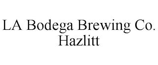 LA BODEGA BREWING CO. HAZLITT