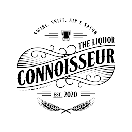 SWIRL, SNIFF, SIP & SAVOR THE LIQUOR CONNOISSEUR EST 2020