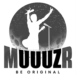 MUUUZR BE ORIGINAL