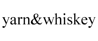 YARN&WHISKEY
