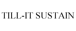 TILL-IT SUSTAIN