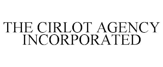THE CIRLOT AGENCY INCORPORATED
