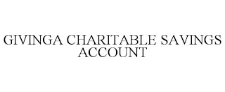 GIVINGA CHARITABLE SAVINGS ACCOUNT