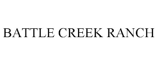 BATTLE CREEK RANCH