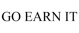 GO EARN IT