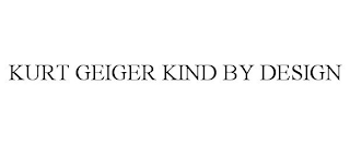 KURT GEIGER KIND BY DESIGN