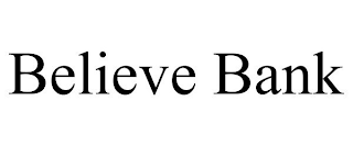 BELIEVE BANK