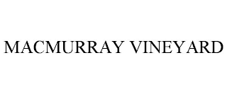 MACMURRAY VINEYARD