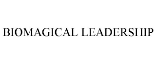 BIOMAGICAL LEADERSHIP