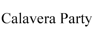 CALAVERA PARTY