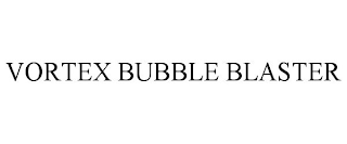 VORTEX BUBBLE BLASTER