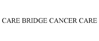 CARE BRIDGE CANCER CARE