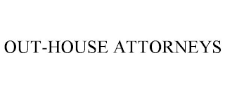 OUT-HOUSE ATTORNEYS
