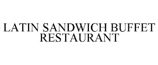LATIN SANDWICH BUFFET RESTAURANT