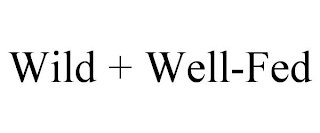 WILD + WELL-FED