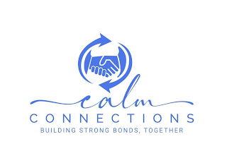 CALM CONNECTIONS BUILDING STRONG BONDS, TOGETHER