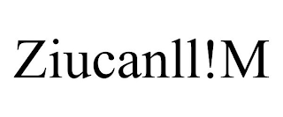 ZIUCANLL!M