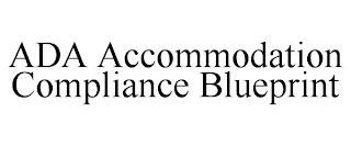 ADA ACCOMMODATION COMPLIANCE BLUEPRINT