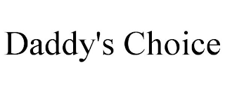 DADDY'S CHOICE