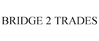 BRIDGE 2 TRADES