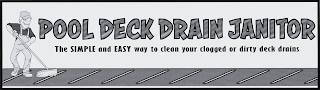 POOL DECK DRAIN JANITOR THE SIMPLE AND EASY WAY TO CLEAN YOUR CLOGGED OR DIRTY DECK DRAINS