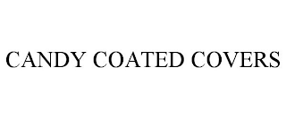 CANDY COATED COVERS