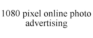 1080 PIXEL ONLINE PHOTO ADVERTISING