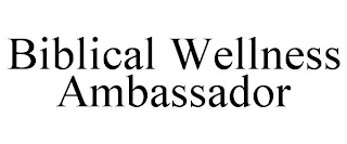 BIBLICAL WELLNESS AMBASSADOR