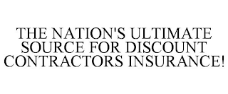 THE NATION'S ULTIMATE SOURCE FOR DISCOUNT CONTRACTORS INSURANCE!