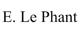 E. LE PHANT