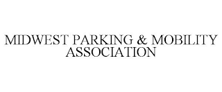 MIDWEST PARKING & MOBILITY ASSOCIATION